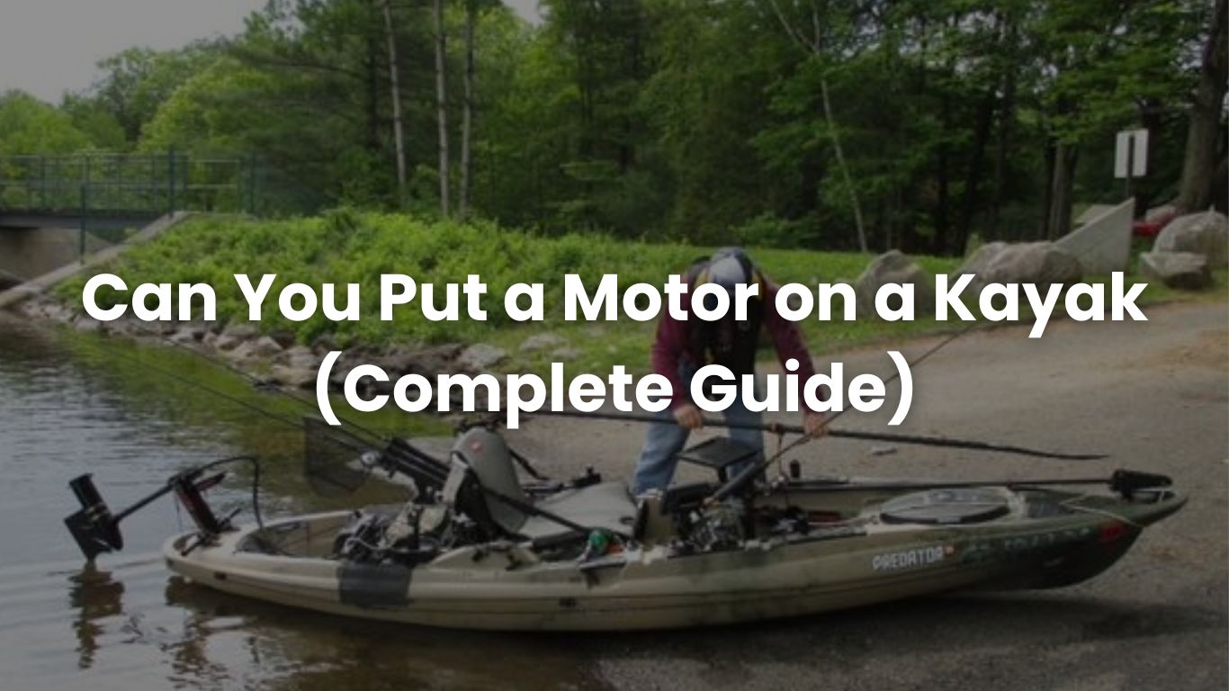 Can You Put a Motor on a Kayak