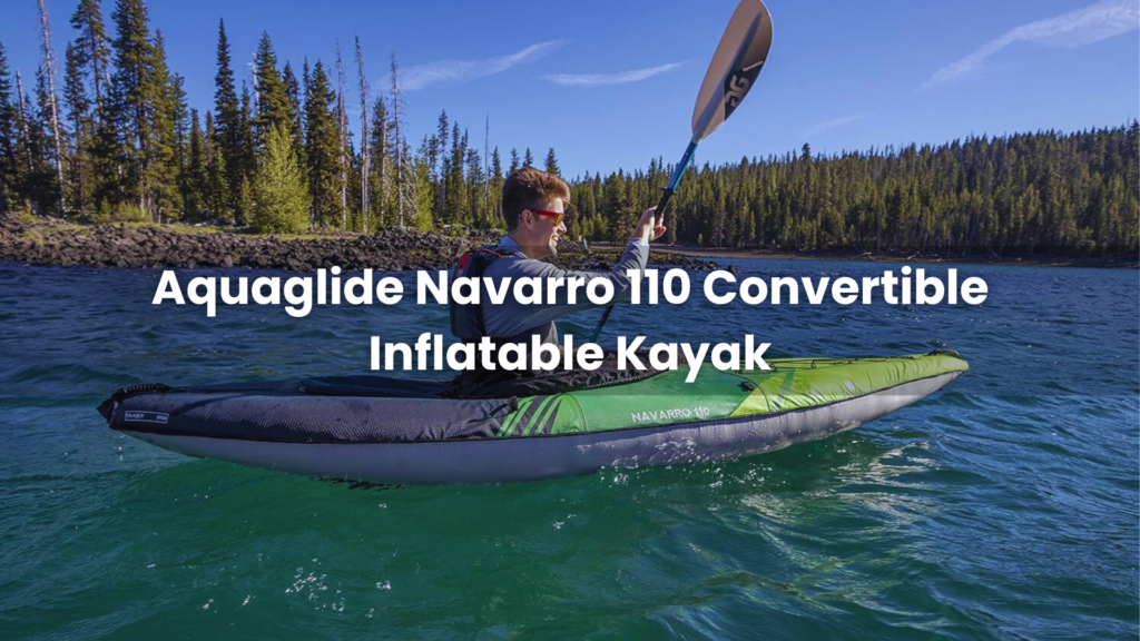 Aquaglide Navarro 110 Convertible Inflatable Kayak