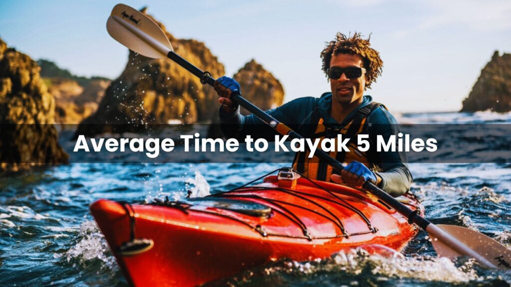 Average Time to Kayak 5 Miles