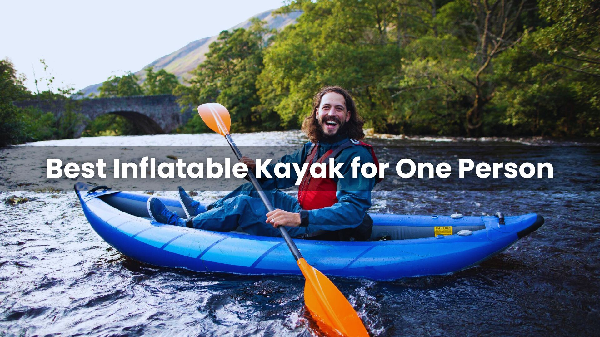Best Inflatable Kayak for One Person