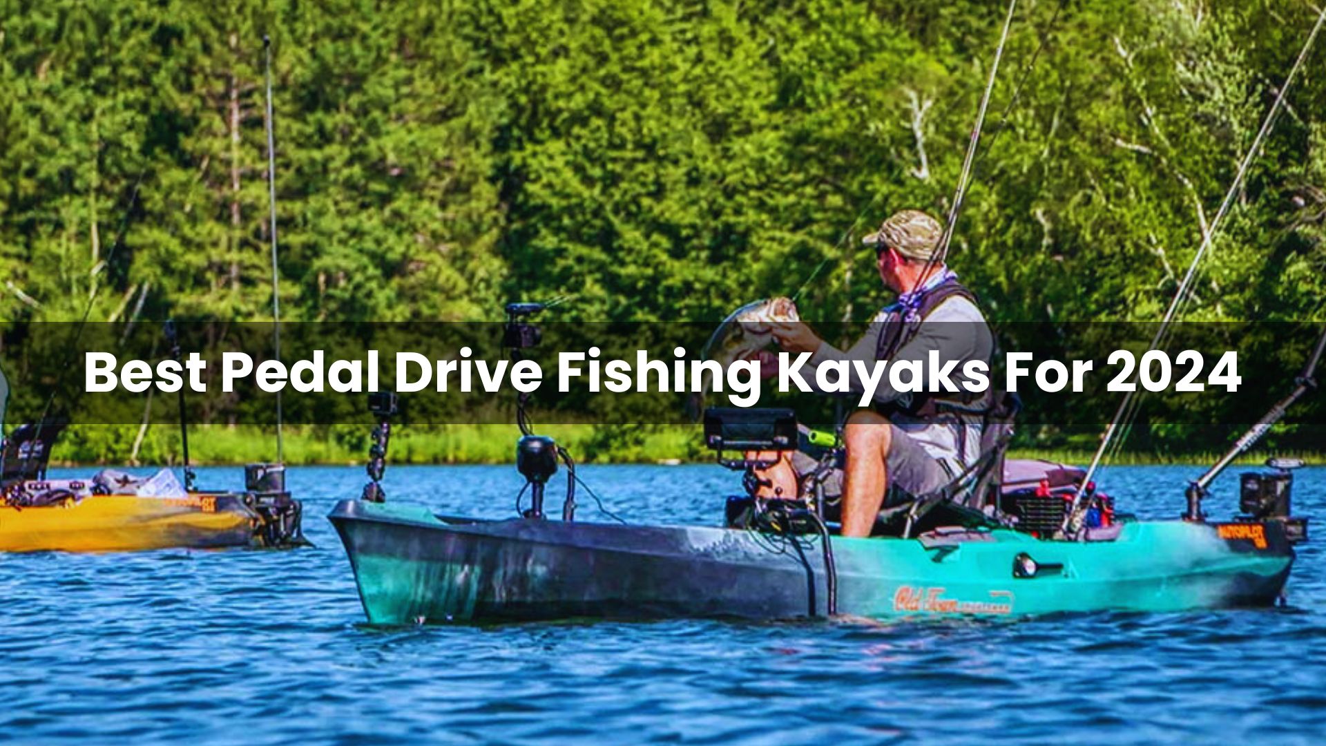 Best Pedal Drive Fishing Kayaks