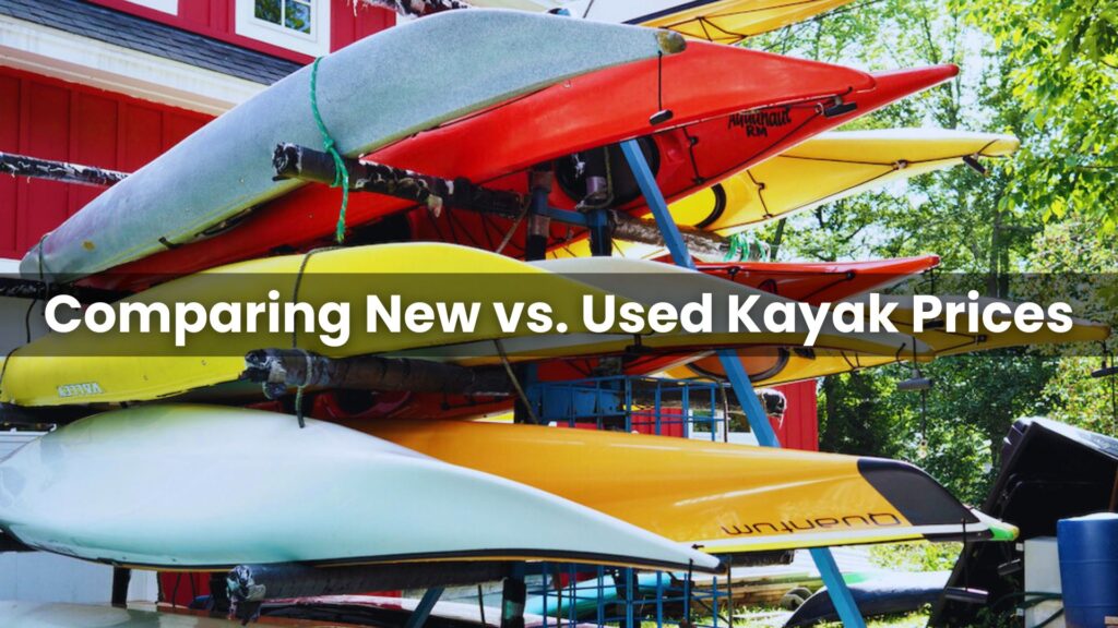 How Much Does A Kayak Cost? - Kayak Voyage