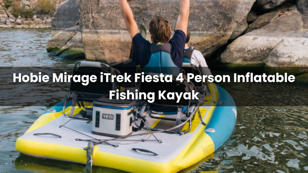 Hobie Mirage iTrek Fiesta 4 Person Inflatable Fishing Kayak
