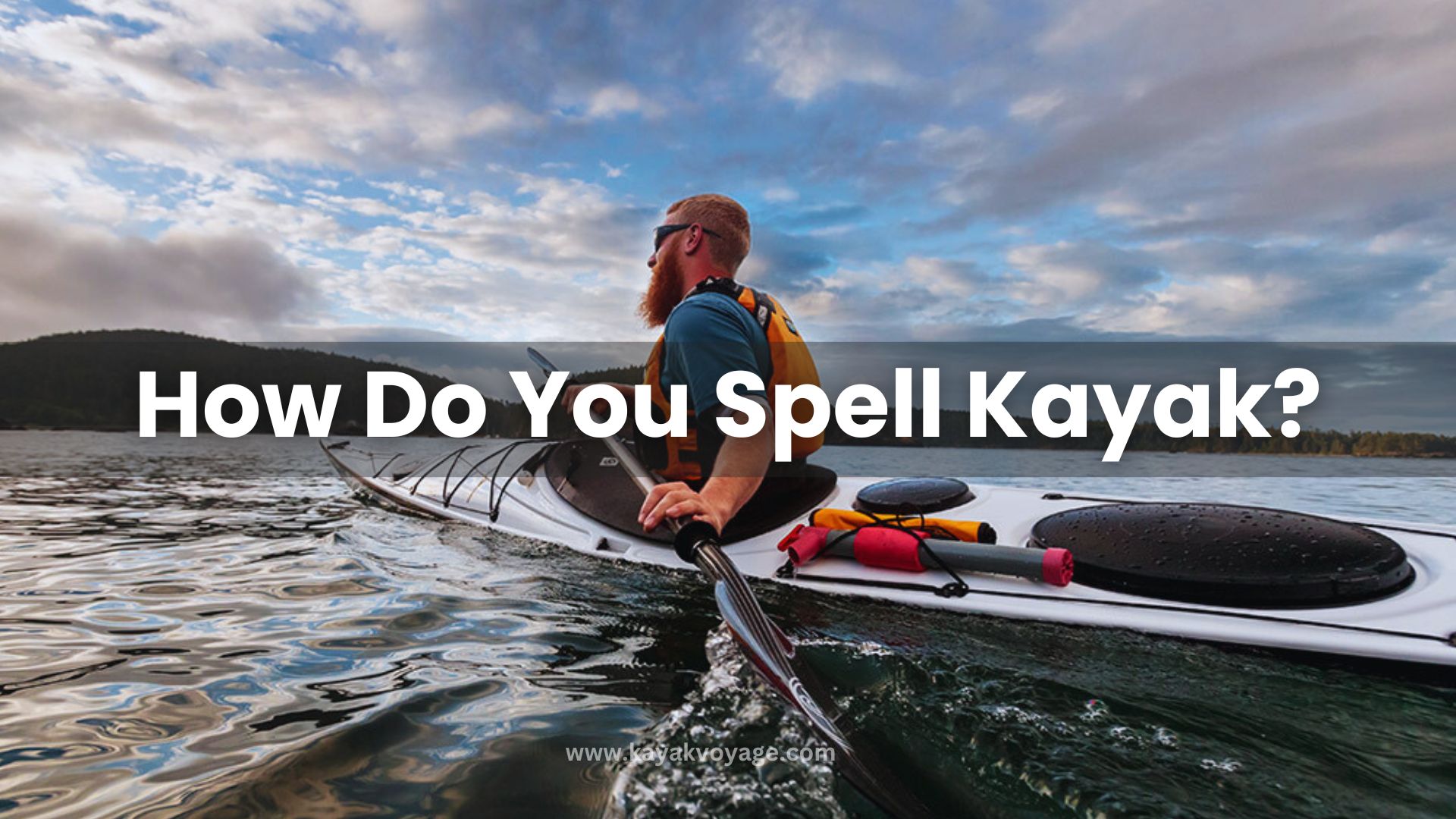 How Do You Spell Kayak