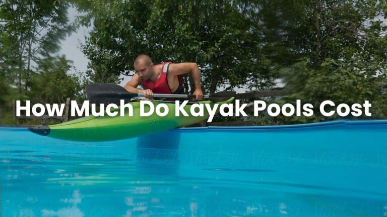 How Much Do Kayak Pools Cost