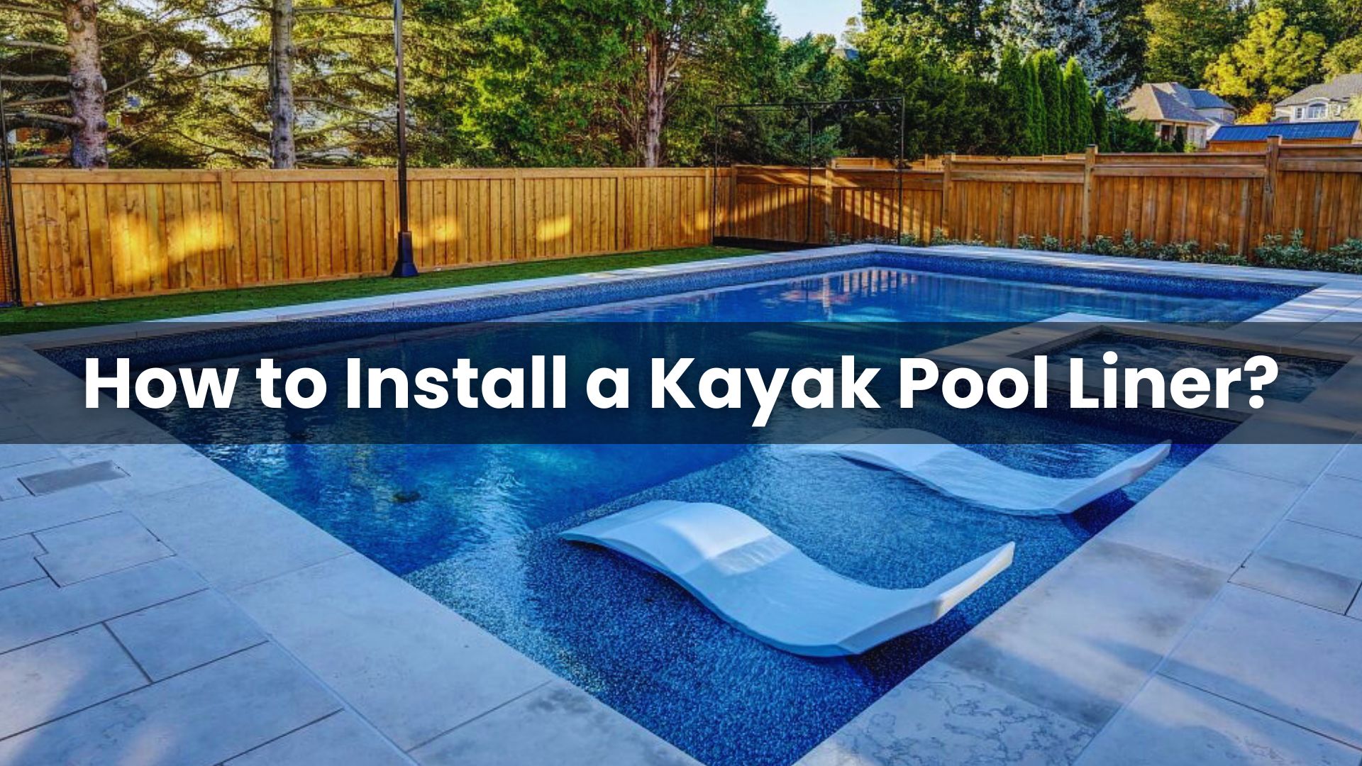 How to Install a Kayak Pool Liner