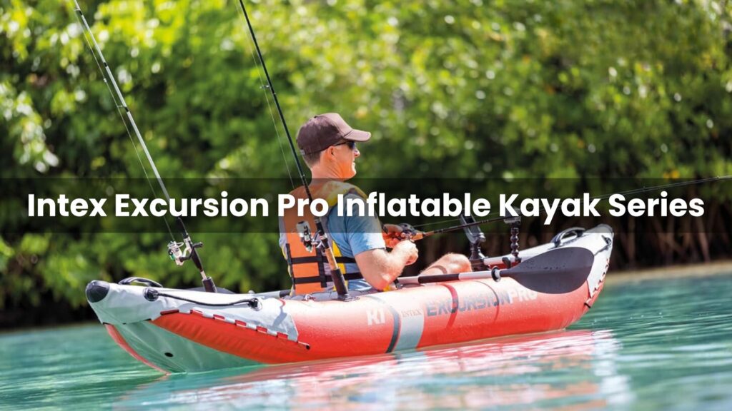 Intex Excursion Pro Inflatable Kayak Series