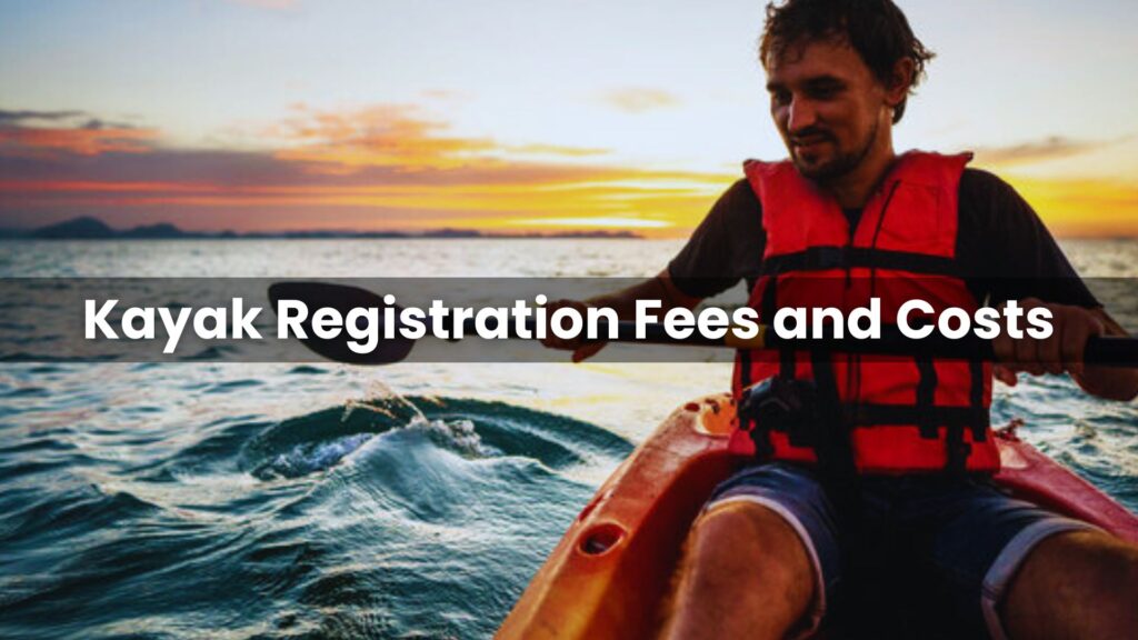 Kayak Registration Fees and Costs