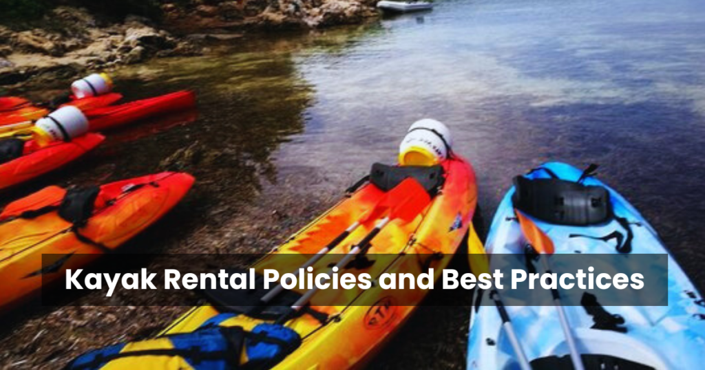 Kayak Rental Policies and Best Practices