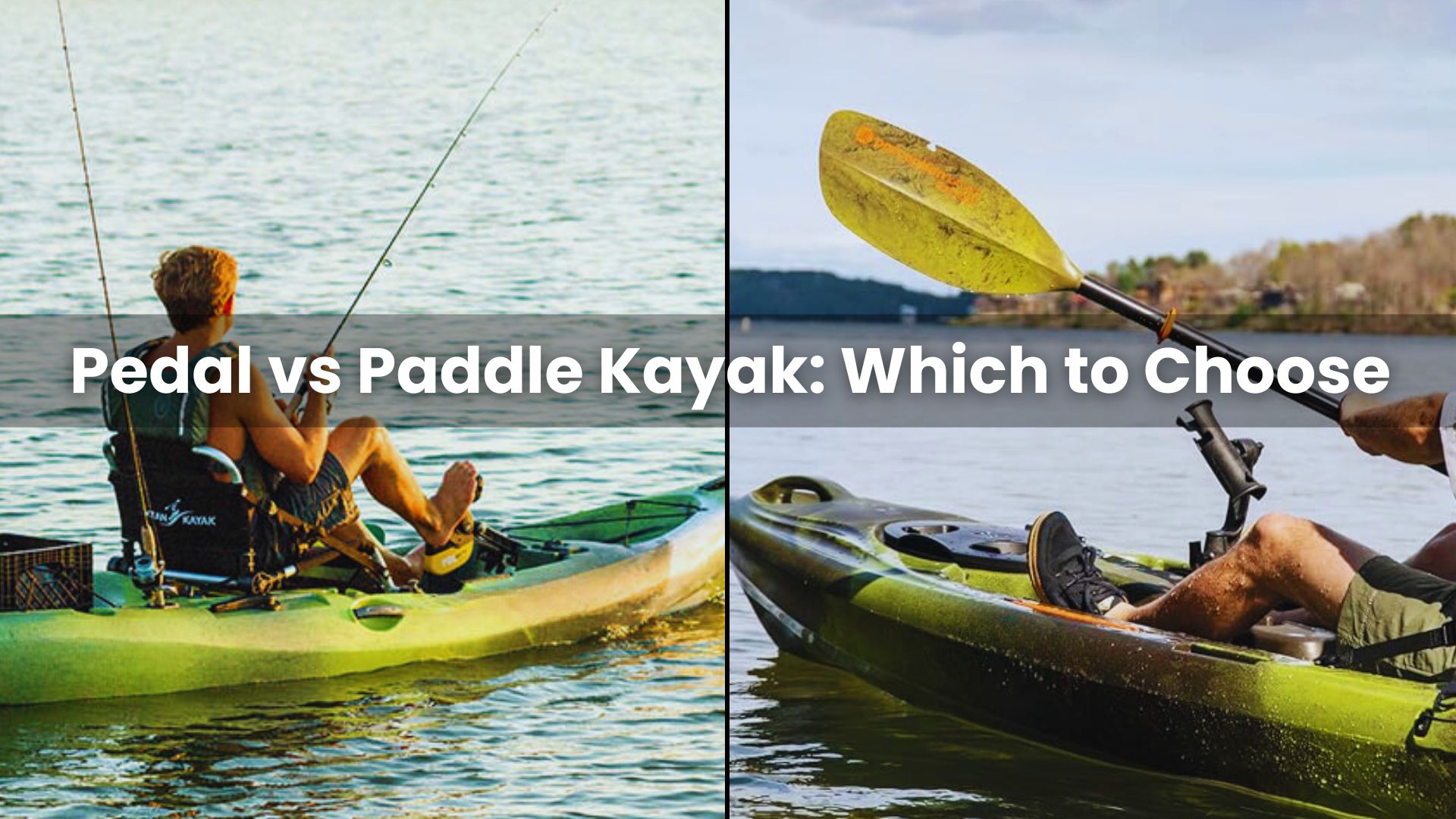 Pedal vs Paddle Kayak