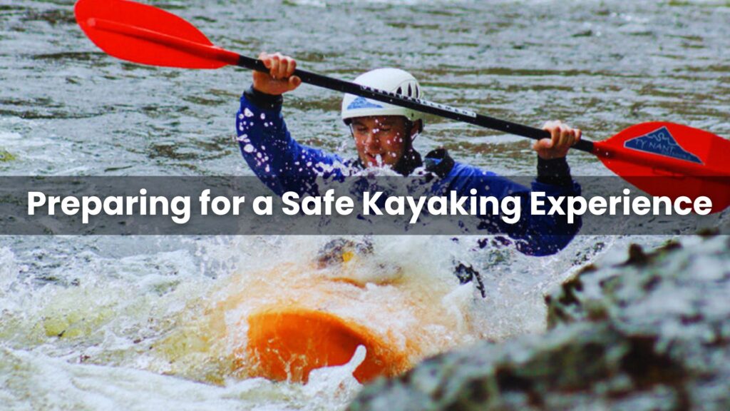 Preparing for a Safe Kayaking Experience