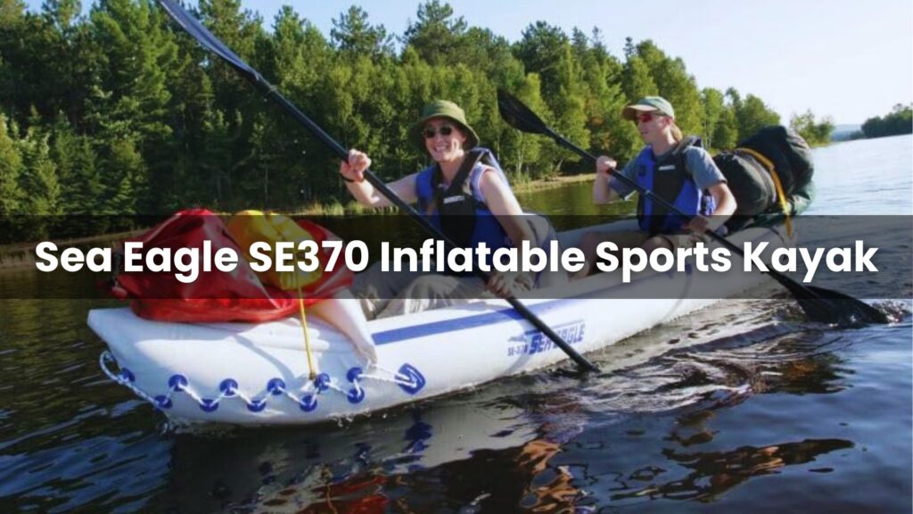 Sea Eagle SE370 Inflatable Sports Kayak