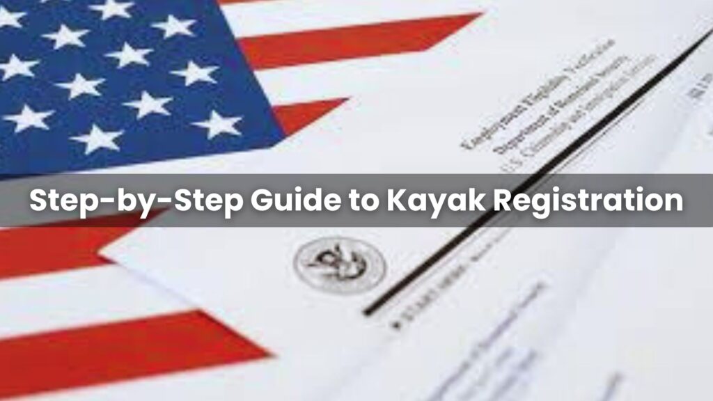 Step-by-Step Guide to Kayak Registration