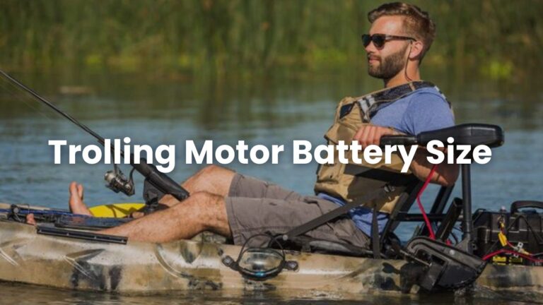 Trolling Motor Battery Size