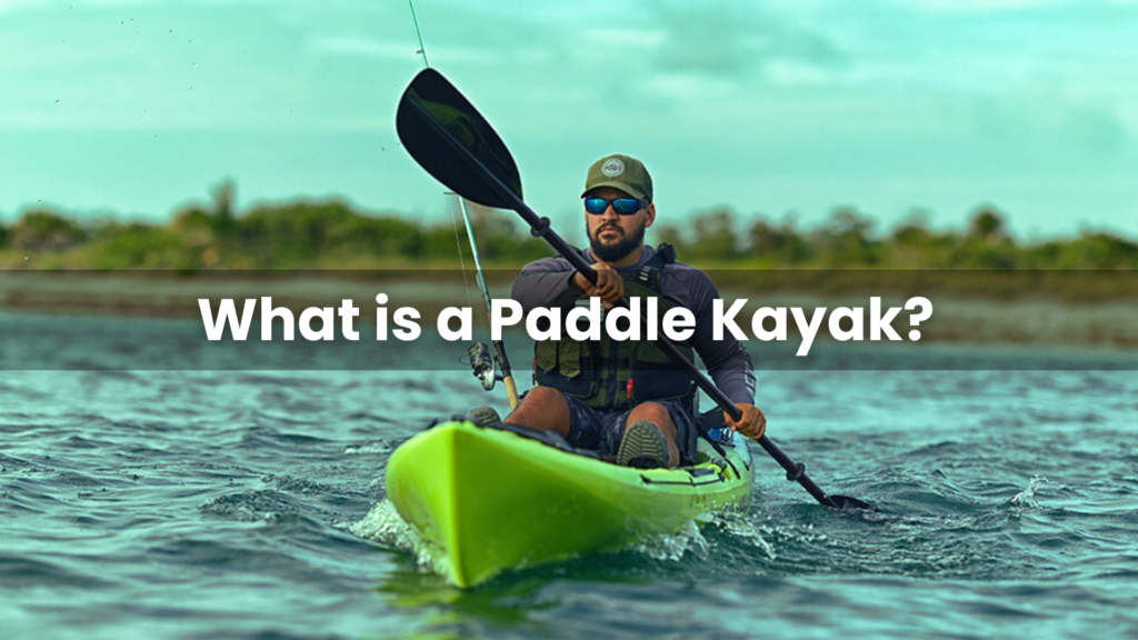 What is a Paddle Kayak