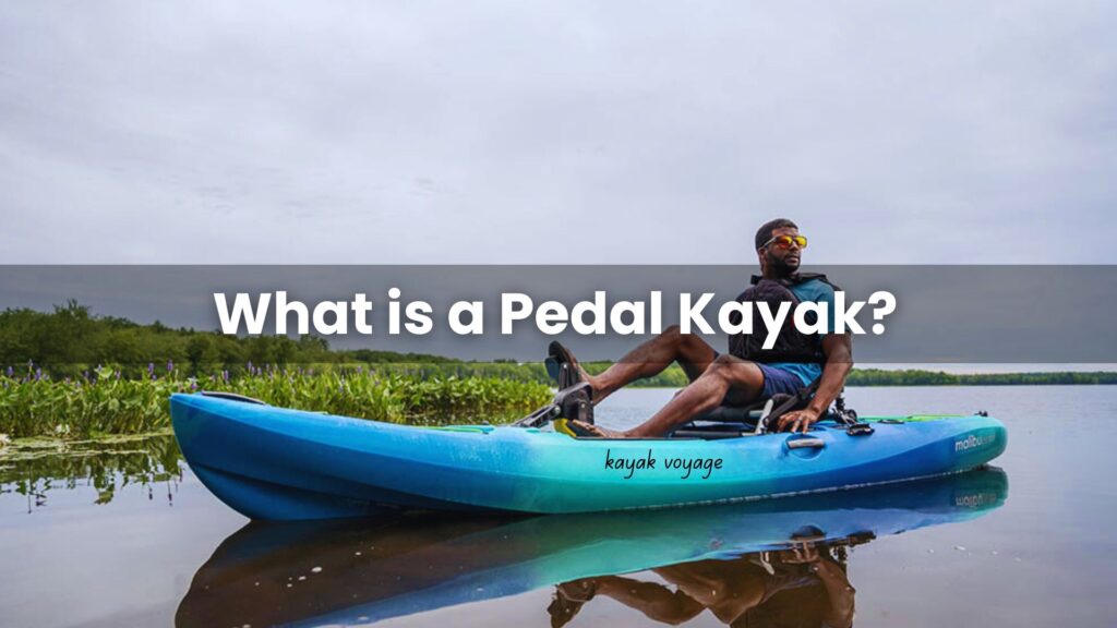 What is a Pedal Kayak