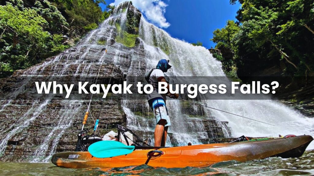Why Kayak to Burgess Falls